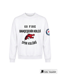 Bahçeşehir Koleji Sport Kulübü Go Fire Özel Tasarım Yazılı Sweatshirt
