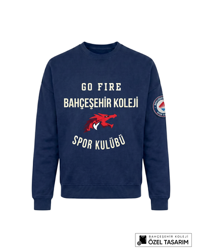 Bahçeşehir Koleji Sport Kulübü Go Fire Özel Tasarım Yazılı Sweatshirt