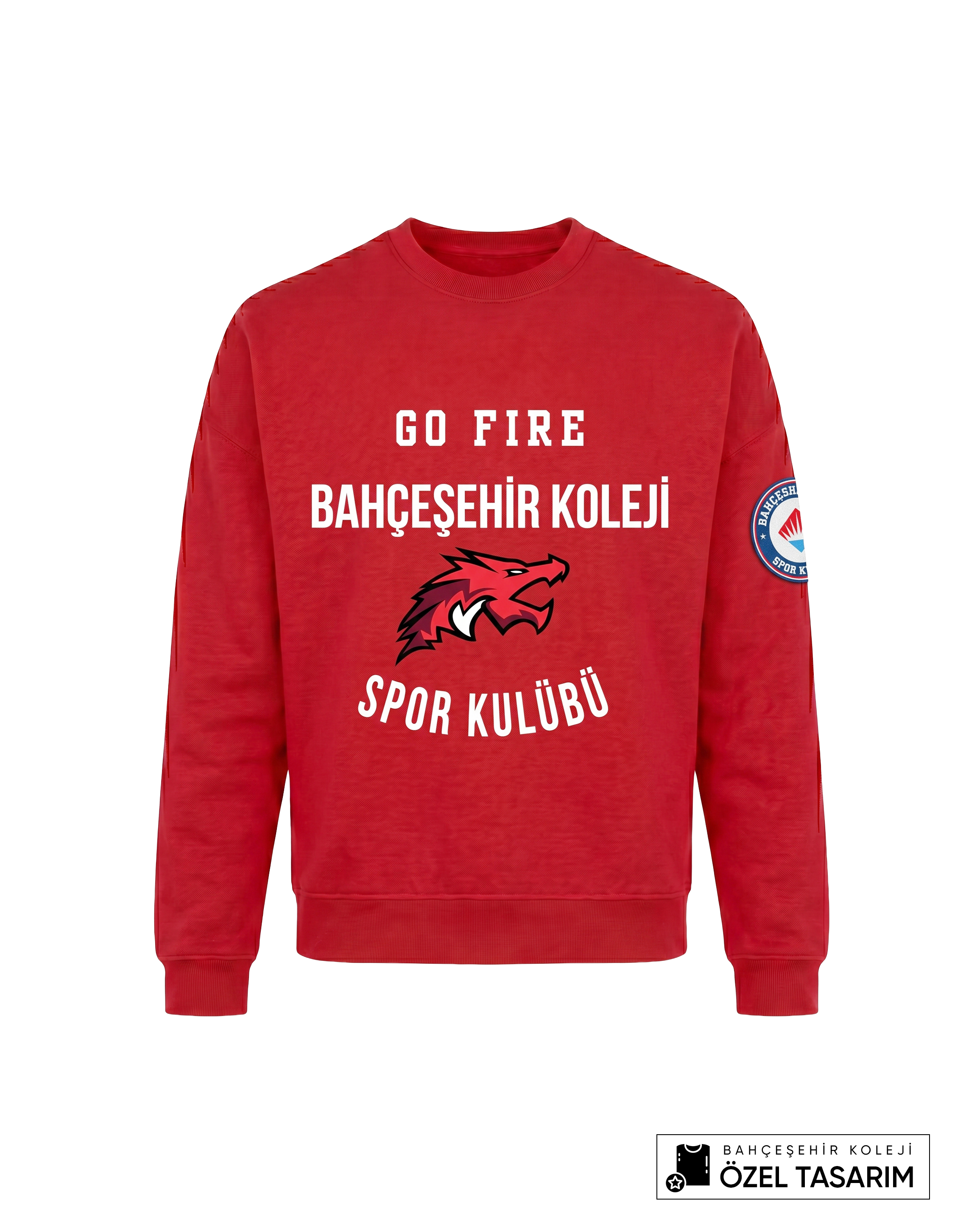Bahçeşehir Koleji Sport Kulübü Go Fire Özel Tasarım Yazılı Sweatshirt
