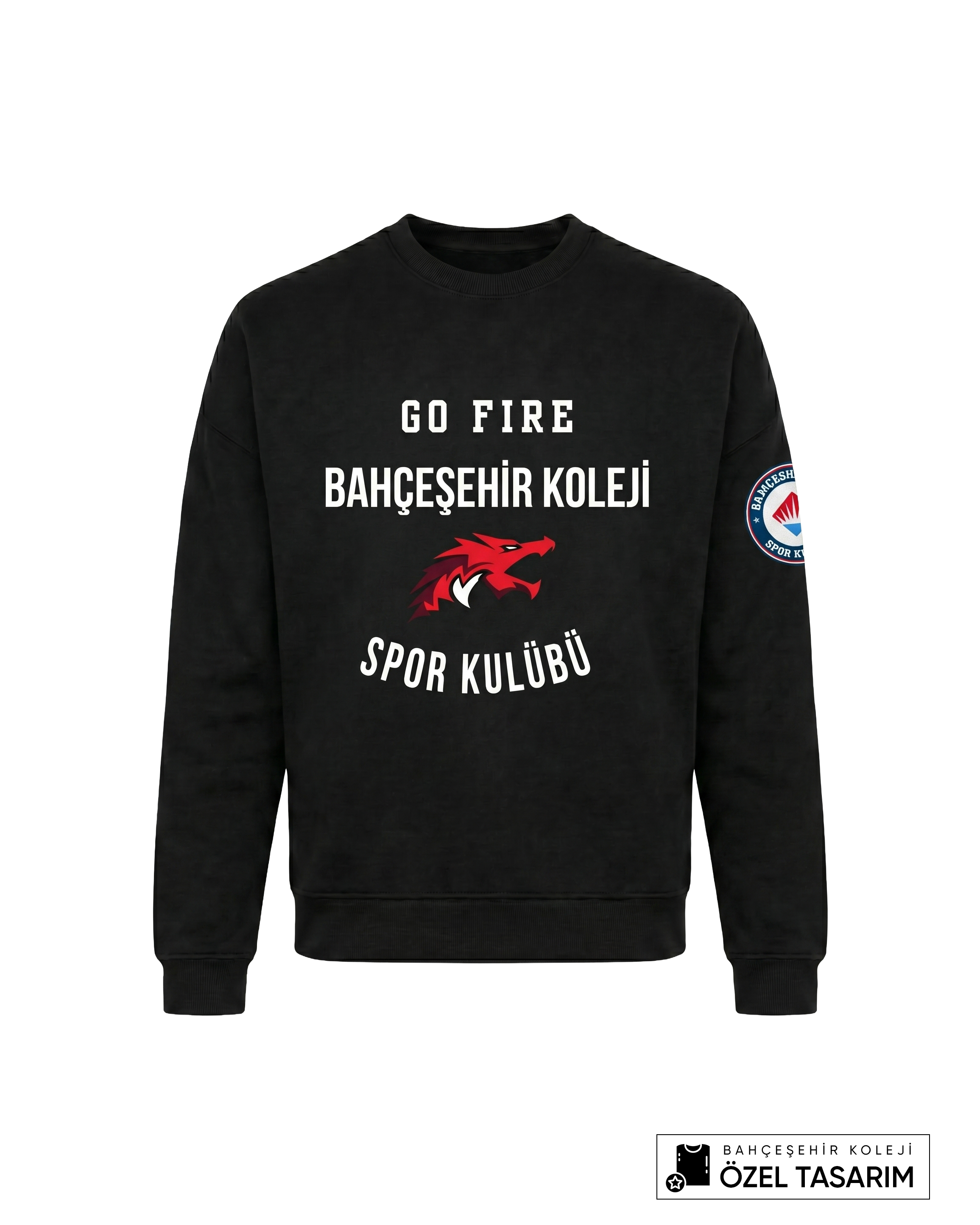Bahçeşehir Koleji Sport Kulübü Go Fire Özel Tasarım Yazılı Sweatshirt