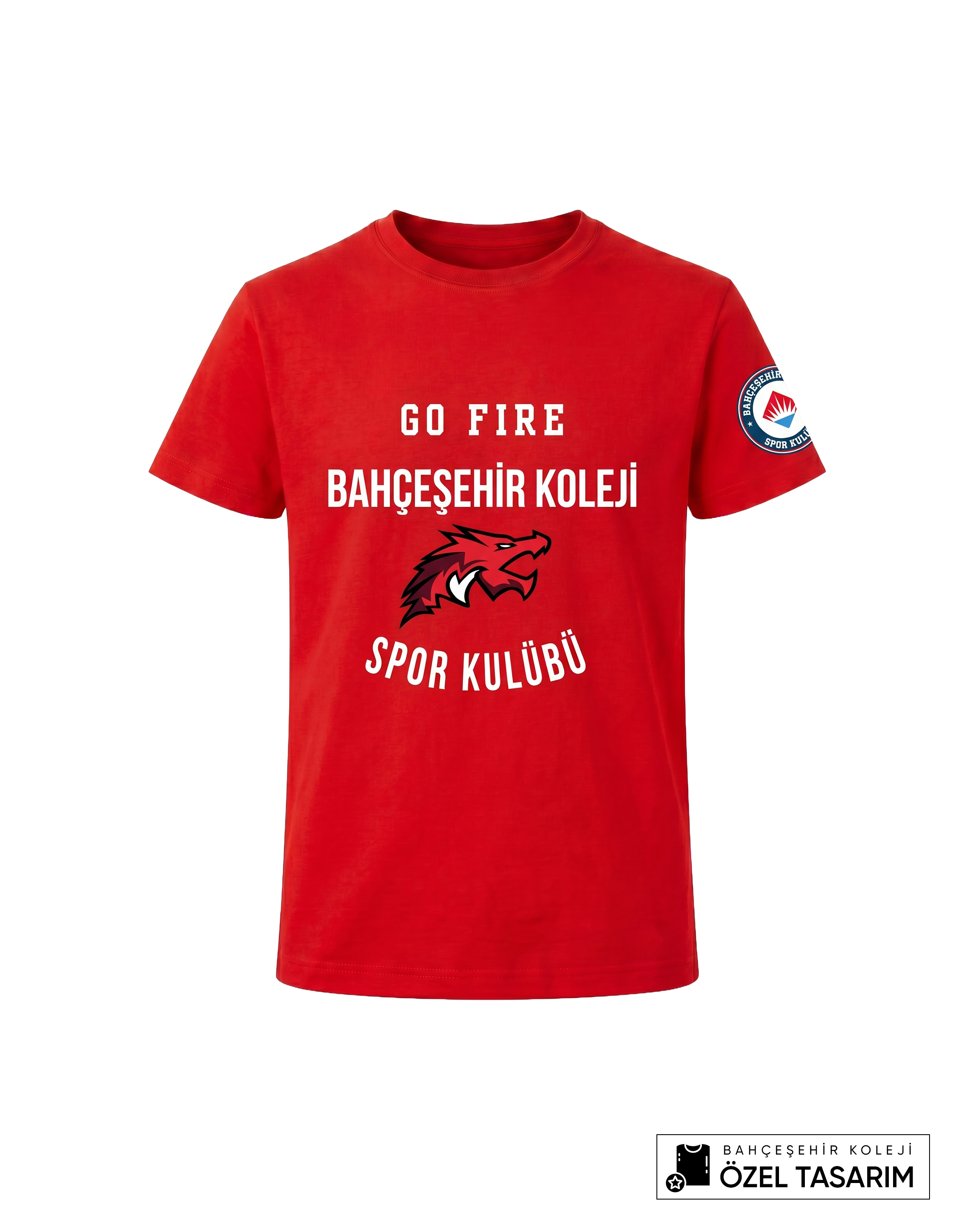Bahçeşehir Koleji Sport Kulübü Go Fire Özel Tasarım Yazılı T-shirt