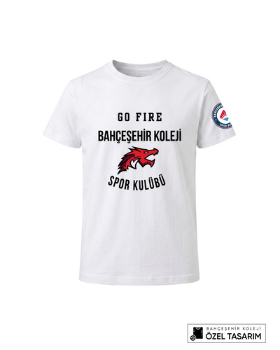 Bahçeşehir Koleji Sport Kulübü Go Fire Özel Tasarım Yazılı T-shirt
