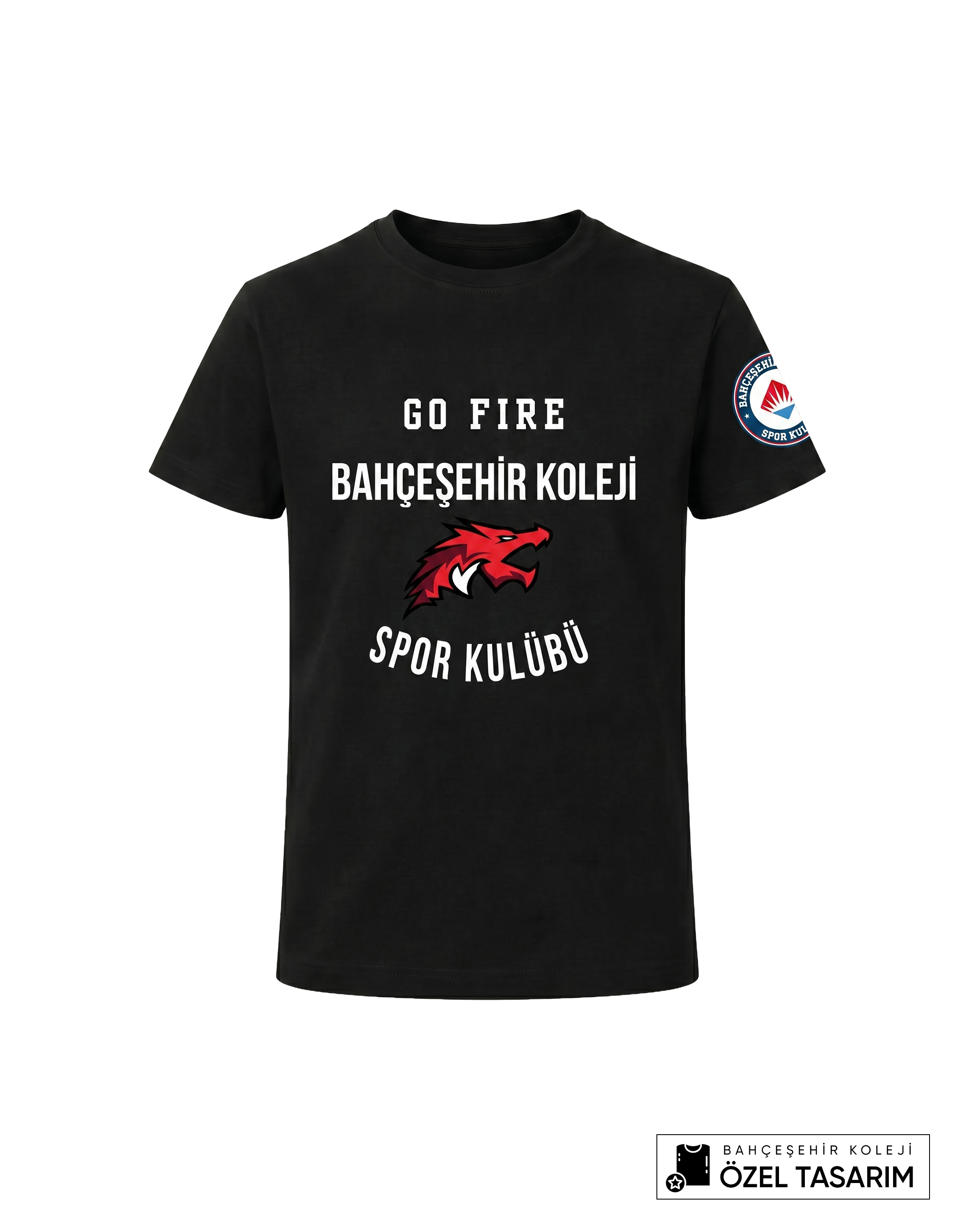 Bahçeşehir Koleji Sport Kulübü Go Fire Özel Tasarım Yazılı T-shirt